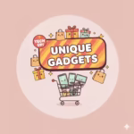 Unique Gadgets